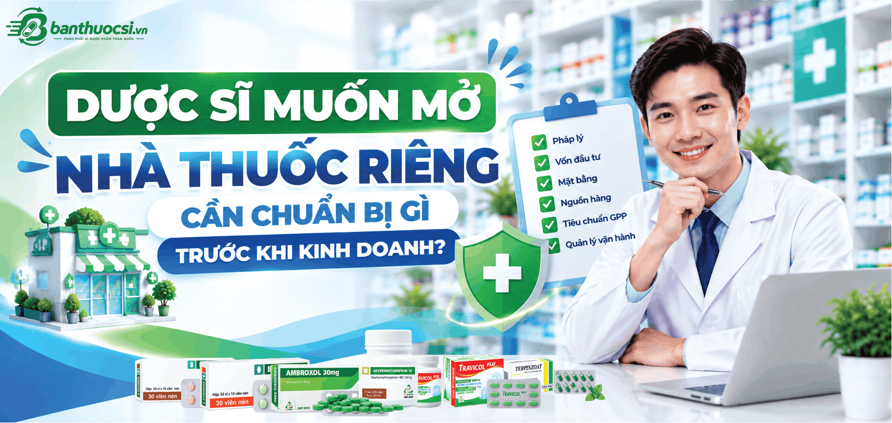 Dược Sĩ Muốn Mở Nhà Thuốc Riêng Cần Chuẩn Bị Gì Trước Khi Kinh Doanh?